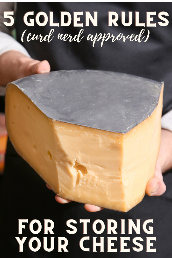 5 golden rules for storing cheese