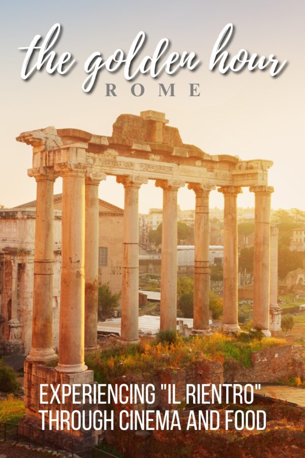 the golden hour september in Rome cinema and food